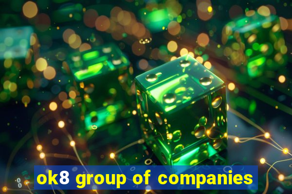 ok8 group of companies