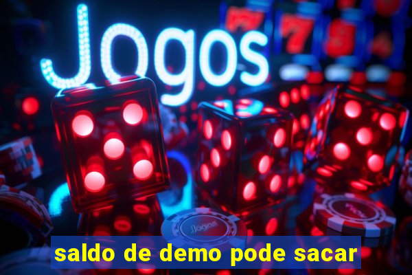 saldo de demo pode sacar