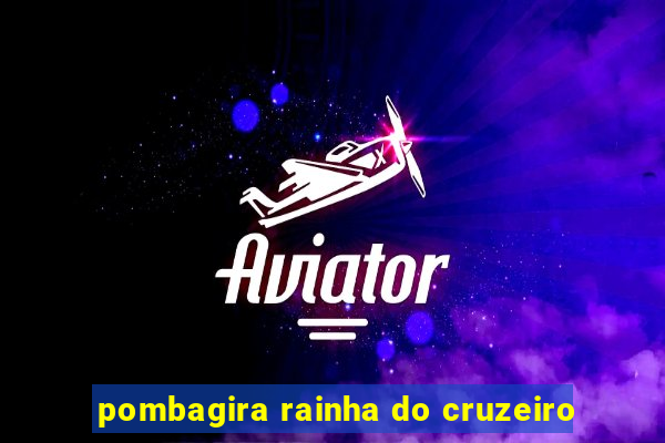 pombagira rainha do cruzeiro