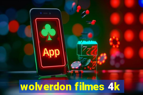wolverdon filmes 4k