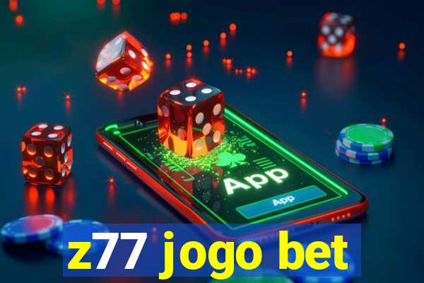 z77 jogo bet