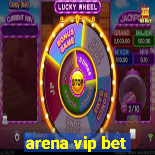 arena vip bet