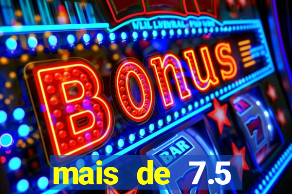 mais de 7.5 escanteios o que significa