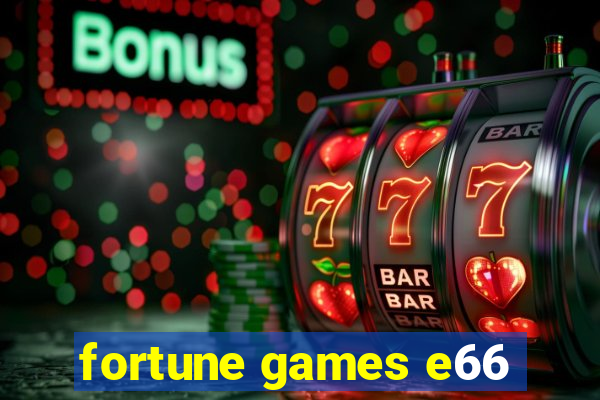 fortune games e66