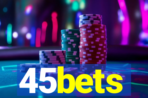 45bets