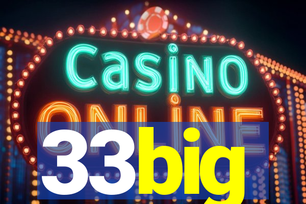 33big