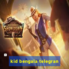 kid bengala telegran
