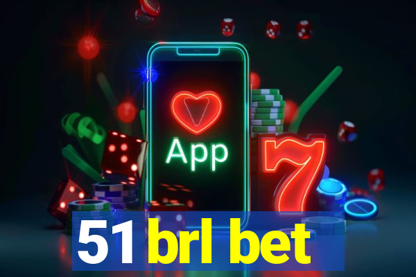 51 brl bet