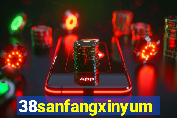38sanfangxinyuming.com