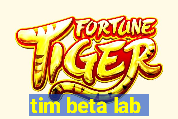 tim beta lab