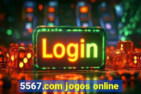 5567.com jogos online