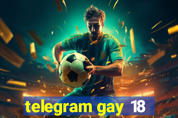 telegram gay 18