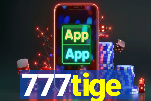 777tige