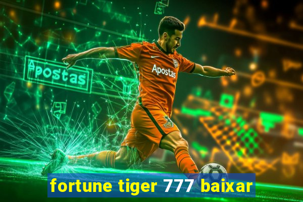 fortune tiger 777 baixar