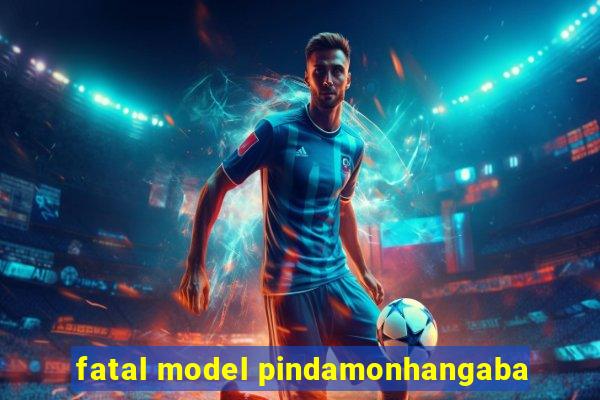fatal model pindamonhangaba