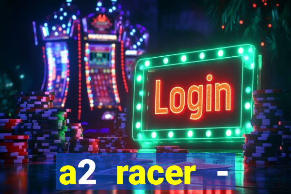 a2 racer - riscando o asfalto filme completo dublado