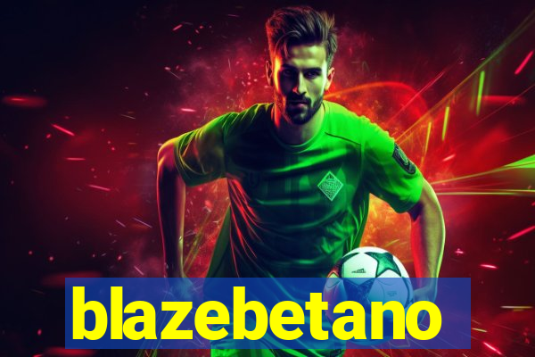 blazebetano