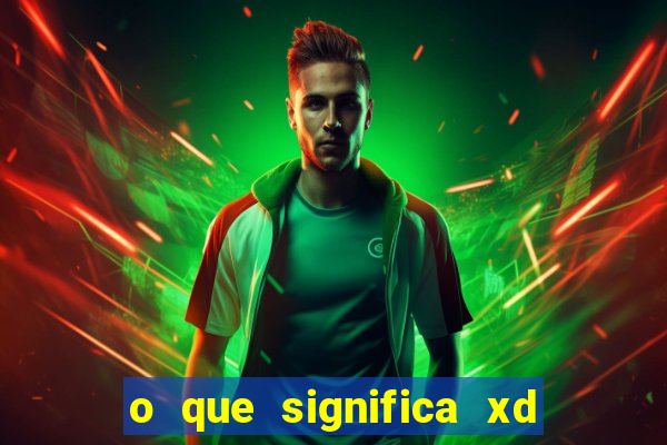 o que significa xd em jogos