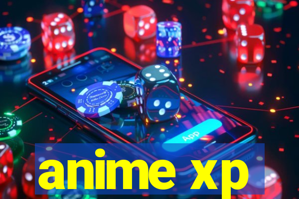 anime xp