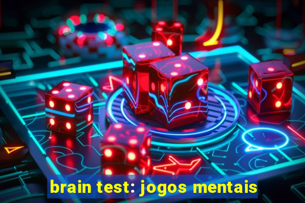 brain test: jogos mentais