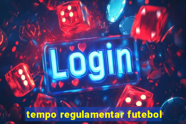 tempo regulamentar futebol