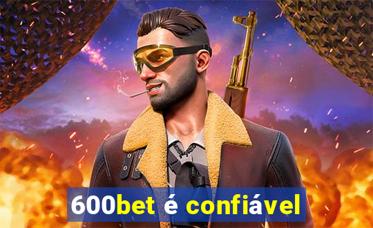600bet é confiável