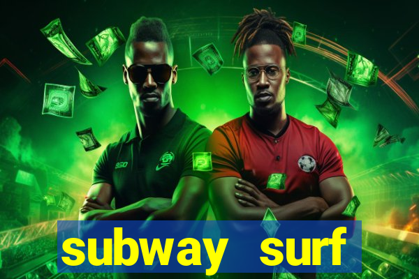subway surf deposito 1 real