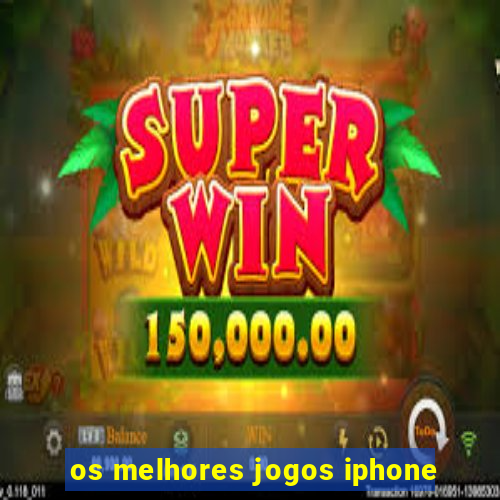 os melhores jogos iphone