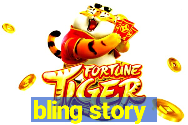 bling story