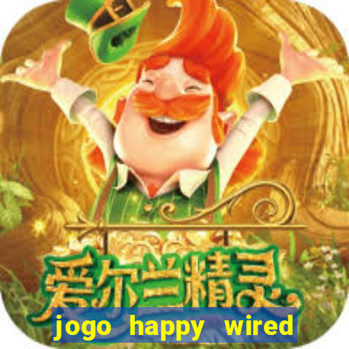 jogo happy wired paga mesmo