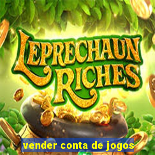 vender conta de jogos