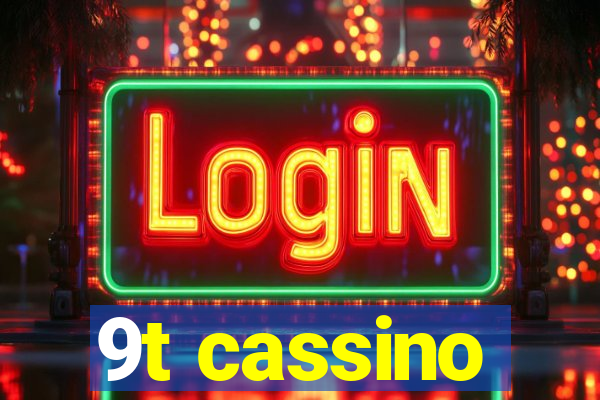 9t cassino