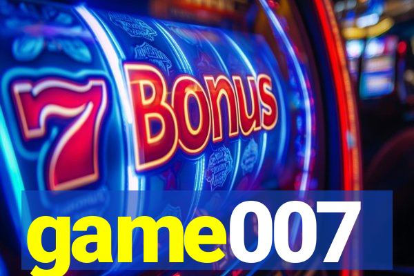 game007