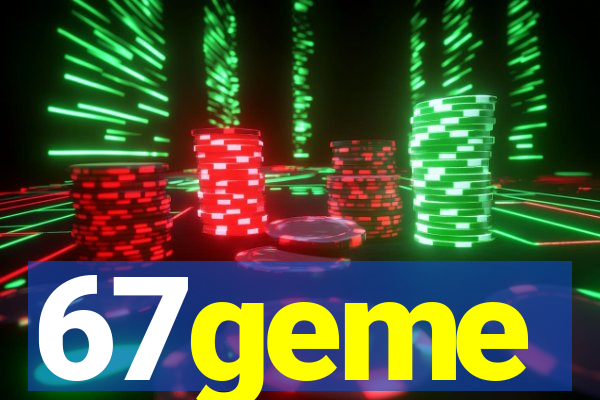 67geme