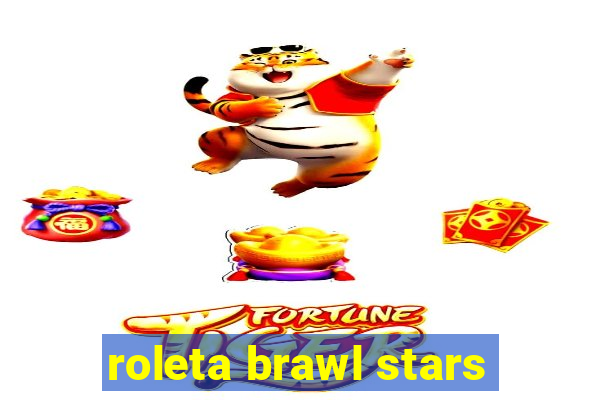 roleta brawl stars
