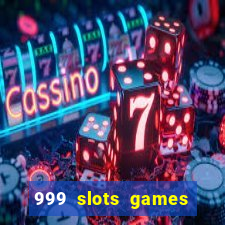 999 slots games download apk