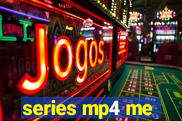 series mp4 me