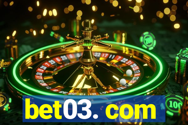 bet03. com