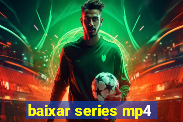 baixar series mp4