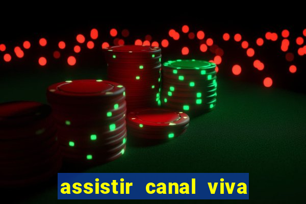 assistir canal viva online gratis
