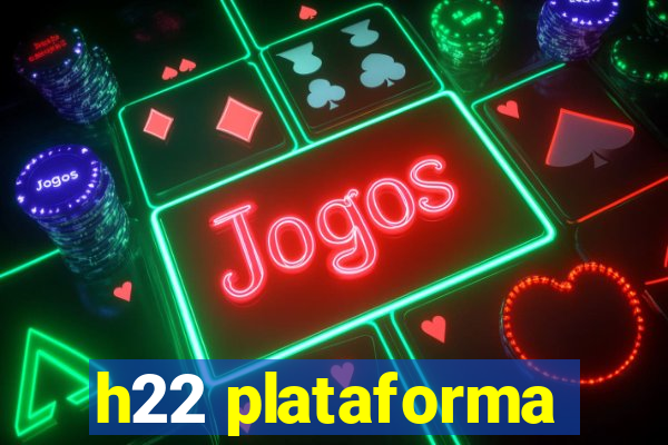 h22 plataforma