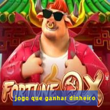 jogo que ganhar dinheiro