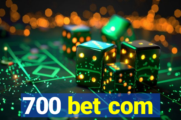 700 bet com