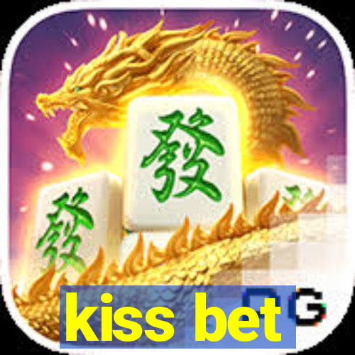 kiss bet