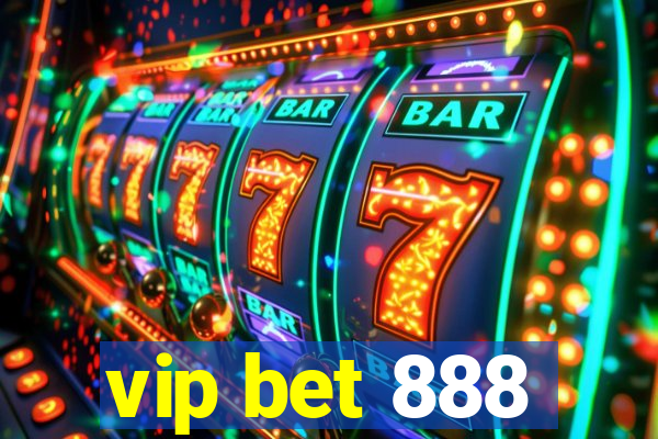 vip bet 888