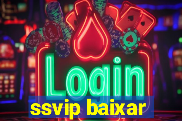 ssvip baixar