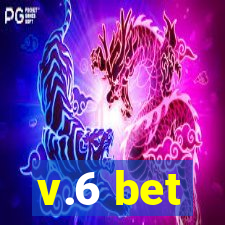 v.6 bet
