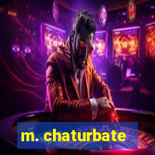m. chaturbate