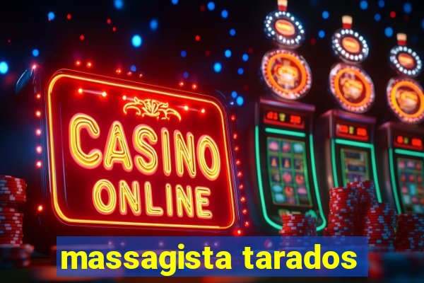 massagista tarados