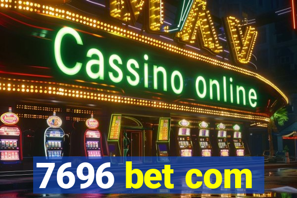 7696 bet com